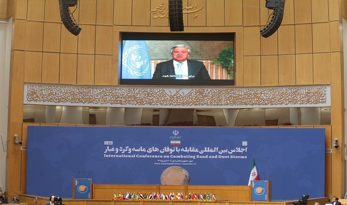 پیام گوترش به اجلاس تهران؛ ۳۳۰ میلیون نفر تحت تاثیر توفان‌های گرد و غبار قرار دارند